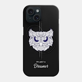 I'm Just A dreamer Phone Case