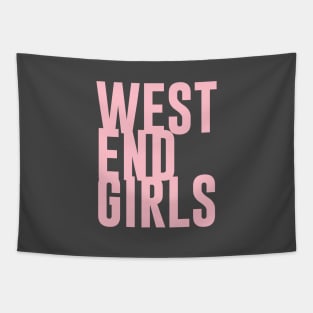 West End Girls, pink Tapestry