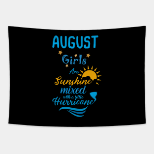 August Girls Are Sunshine Mixed With A Little Hurricane Tapestry