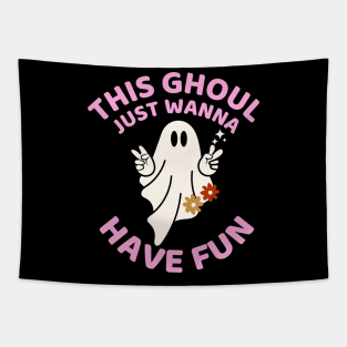 This Ghoul Just Wanna Have Fun Cute Spooky Ghost Halloween Party Costume Tapestry