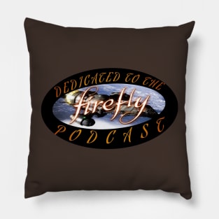 DEDICATED TO THE FIREFLY PODCAST Pillow