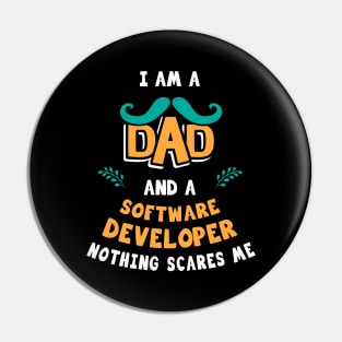 I'm A Dad And A Software developer Nothing Scares Me Pin