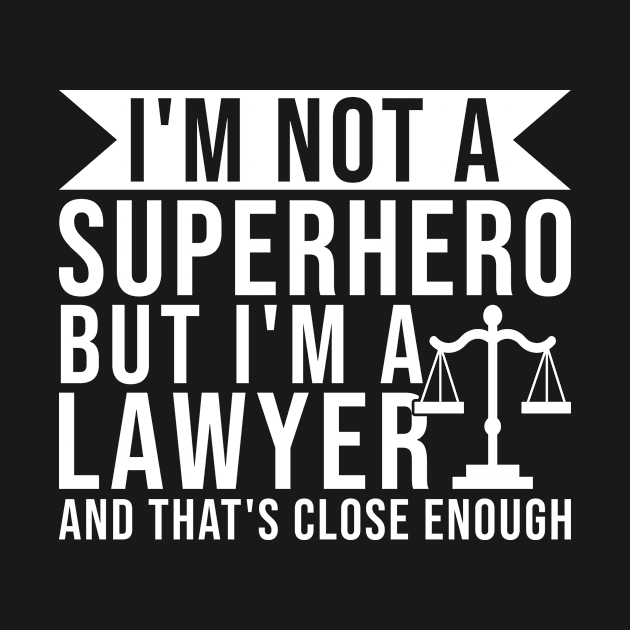 Lawyer Superhero by TheBestHumorApparel