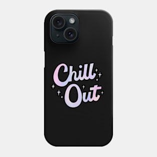 Chill out Phone Case