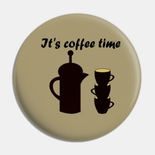 It's Coffee Time Pin