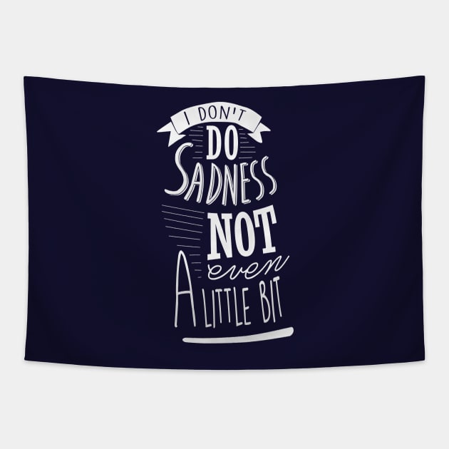 I Don't Do Sadness Tapestry by byebyesally