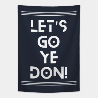 Let's Go Ye-Don Tapestry