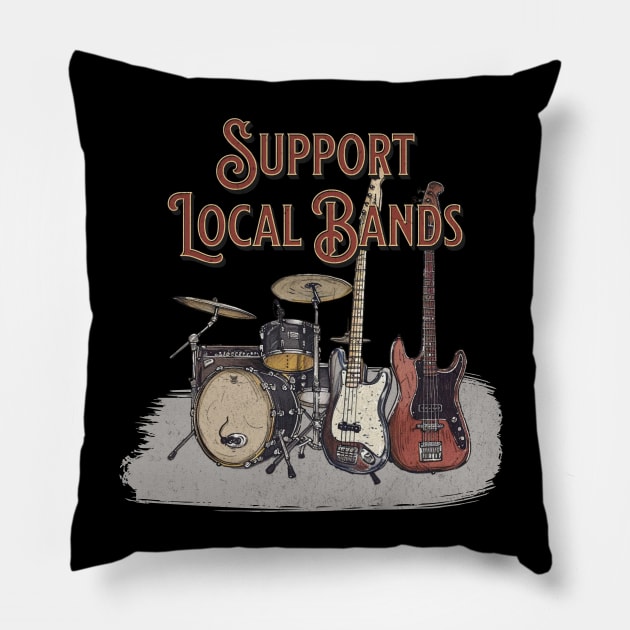 Support Local Bands Pillow by Laurens Corner