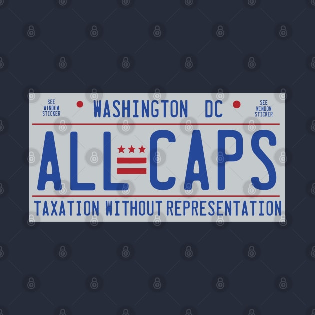 CAPS - ALL CAPS DC License Plate by mymainmandeebo