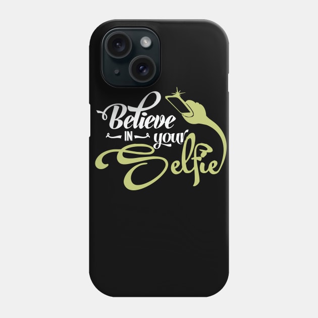 Believe In Your Selfie Phone Case by Bingeprints