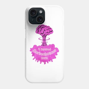 I Survived Atomic Barbenheimer Phone Case