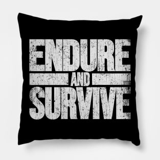 Endure and Survive Pillow