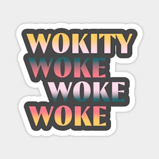 Wokity Woke Woke Woke Magnet