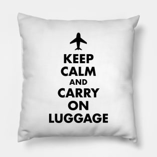 Keep Calm and Carry On Luggage Pillow