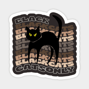 Black Cats Only Magnet