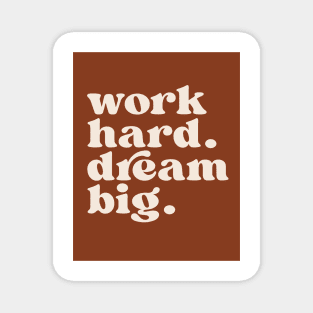 work hard dream big Magnet