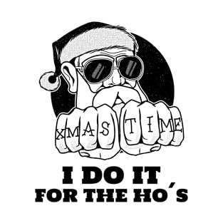 I do it for the ho´s funny santa christmas T-Shirt