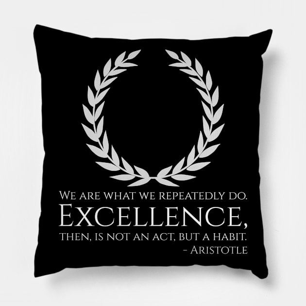 Aristotle Quote On Excellence - Ancient Greek Philosophy Pillow by Styr Designs