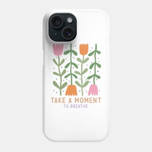 Danish pastel Take a moment to breathe Phone Case