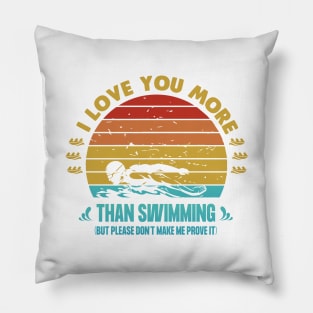 I love you more than swimming Pillow