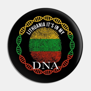 Lithuania Its In My DNA - Gift for Lithuanian From Lithuania Pin