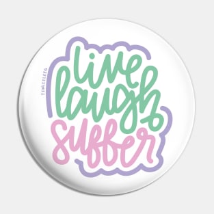 Live Laugh Suffer - Pink/Mint/Purple Pin