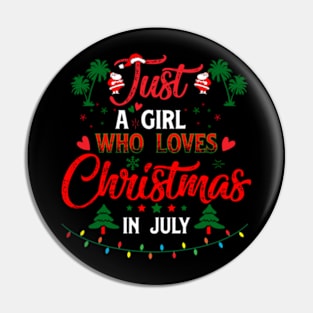 Just A Girl Who Loves Christmas In July Summer Pin