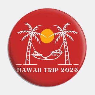 Hawaii Trip 2023 custom Myra Pin