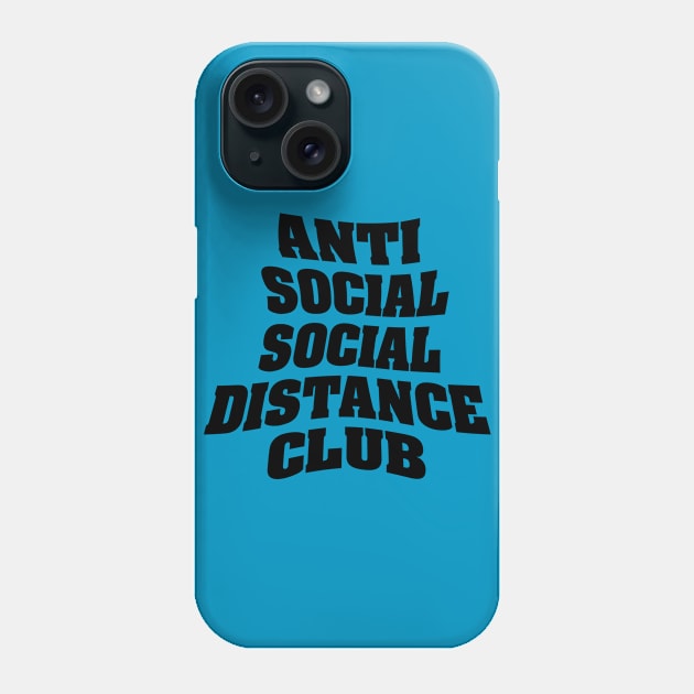 Anti-Social Social Distance Club Phone Case by Happy Asmara