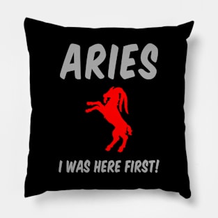 Aries: I Was Here First! Pillow