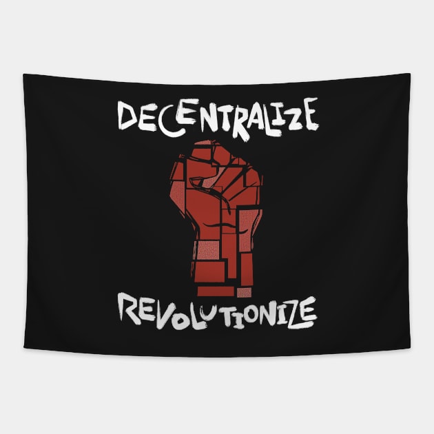 Decentralize Revolutionize (alt design) Tapestry by SubtleSplit