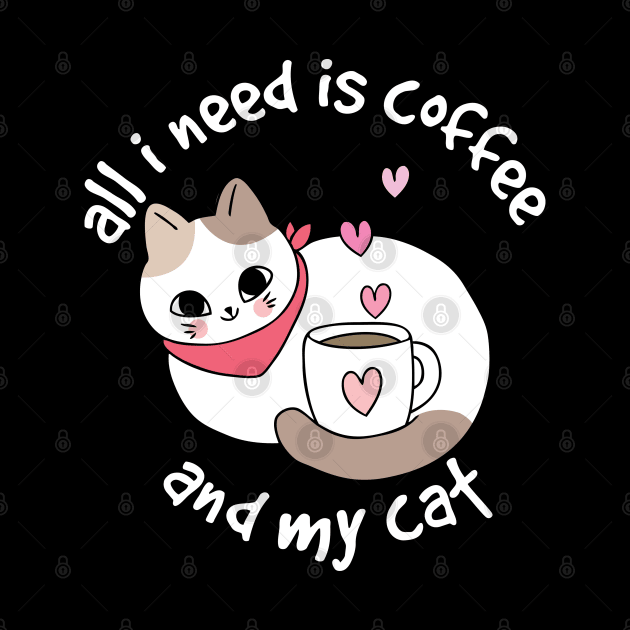 All I need is coffee and my cat ver 2 by G! Zone