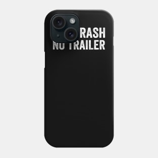 All Trash No Trailer - White Style Phone Case