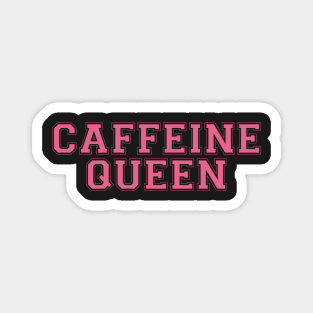 Caffeine Queen Chic Coffee Lover Magnet