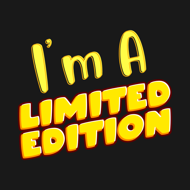 I`m A limited edition by Lifestyle T-shirts