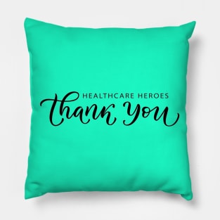 To All Healthcare Heroes Thank you Quote Artwork Pillow