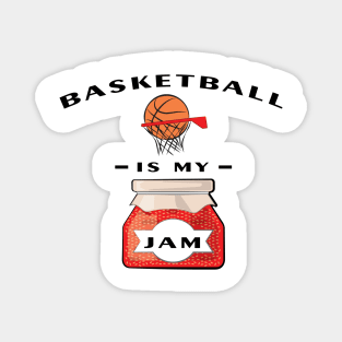 Basketball Is My Jam Magnet