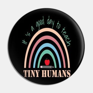 It's A Good Day To Teach Tiny Humans Pin