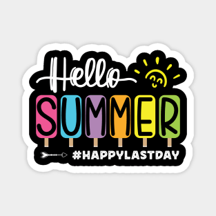 Happy Last Day Of School Shirt Hello Summer Teacher Students Magnet