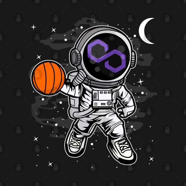 Astronaut Basketball Polygon Matic Coin To The Moon Crypto Token Cryptocurrency Blockchain Wallet Birthday Gift For Men Women Kids by Thingking About