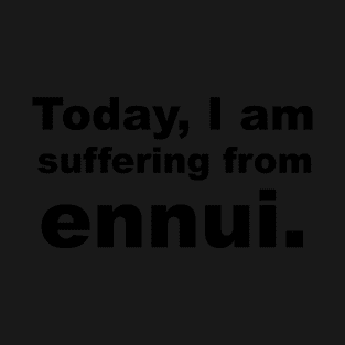 Ennui T-Shirt