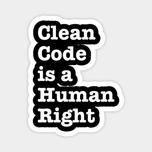 Clean Code is a Human Right - funny saying motivational quote for programer Magnet