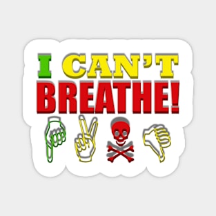 I Can't Breathe! Rasta Colors, Protest Magnet