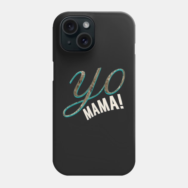 Yo mama! Phone Case by Vinto fashion 