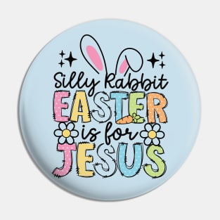 Funny Silly Rabbit Easter Is For Jesus Pin