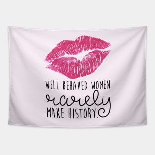 well behaved women rarely make history Tapestry