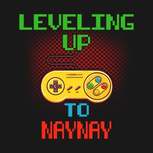 Promoted To NAYNAY T-Shirt Unlocked Gamer Leveling Up T-Shirt