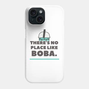 No Place Like Boba Phone Case