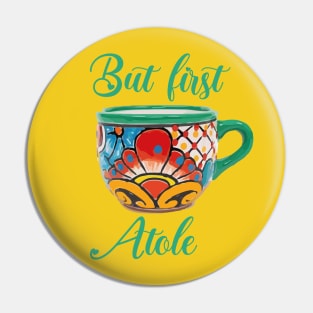 But first atole mexican coffee mug funny saying breakfast cafecito y pan dulce mexican pride Pin