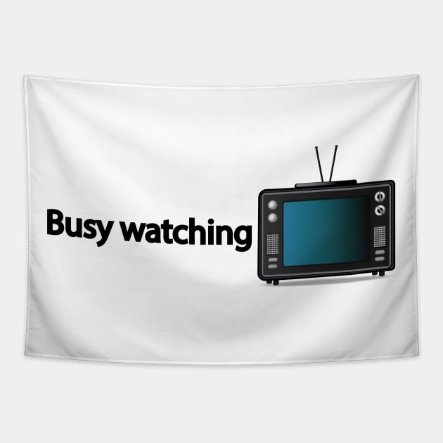 Busy watching TV - Fun Quote Tapestry by It'sMyTime